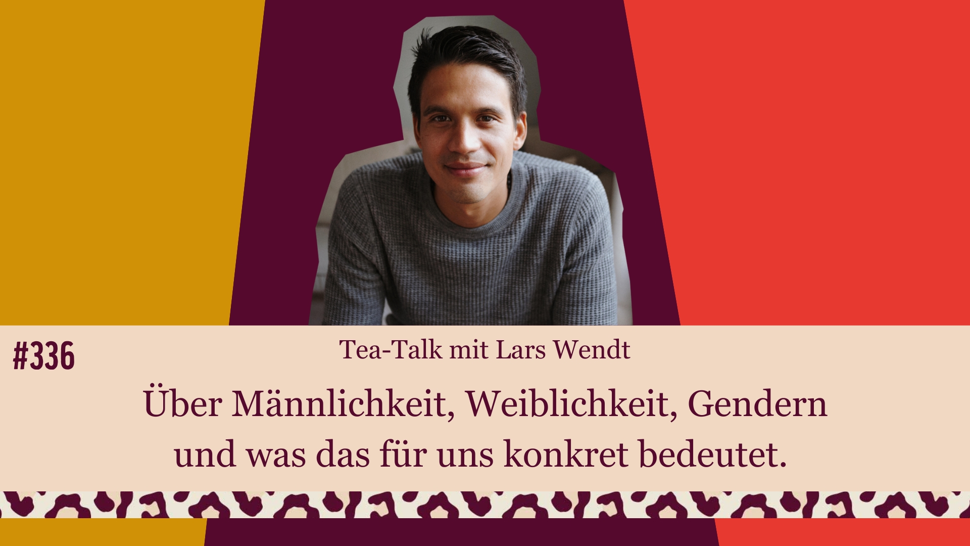 #336 Tea-Talk mit Lars Wendt